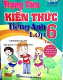 Trọng tâm kiến thức Tiếng Anh lớp 6 (Tập 1): Phần 1