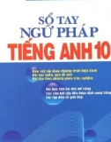 Sổ tay ngữ pháp Tiếng Anh 10: Phần 1