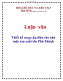 Luận văn: Thiết kế cung cấp điện cho nhà máy sản xuất tôn Phú Thành