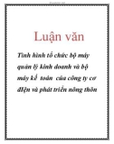 Luận văn: Tình hình tổ chức bộ máy quản lý kinh doanh và bộ máy kế toán cúa công ty cơ đIện và phát triển nông thôn