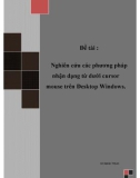 Đồ án tốt nghiệp - Phân tích thiết kế hệ thống - Nghiên cứu các phương pháp nhận dạng từ dưới cursor mouse trên Desktop Windows