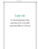 Luận văn: So sánh hệ thống bán lẻ giữa ngân hàng ACB và chi nhánh ngân hàng HSBC tại Việt Nam