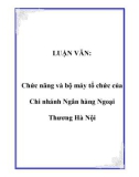 LUẬN VĂN: Chức năng và bộ máy tổ chức của Chi nhánh Ngân hàng Ngoại Thương Hà Nội