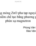 Bài thuyết trình Màng mỏng ZnO pha tạp nguyên tố đất hiếm chế tạo bằng phương pháp phún xạ magnetron