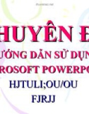 Chuyên đề Hướng dẫn sử dụng Microsoft powerpoint