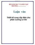 Luận văn: Thiết kế cung cấp điện cho phân xưởng cơ khí