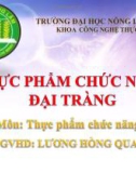 Bài thuyết trình môn Thực phẩm chức năng: Thực phẩm chức năng đại tràng