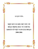 Luận văn: Một số vấn đề chủ yếu về hoạt động đầu tư chứng khoán ở Việt Nam giai đoạn 2000-2006