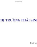 Thuyết trình: Thị trường phái sinh