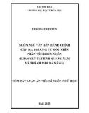 Tóm tắt Luận án Tiến sĩ Ngôn ngữ học: Ngôn ngữ văn bản hành chính cấp địa phương từ góc nhìn phân tích diễn ngôn (khảo sát tại tỉnh Quảng Nam và thành phố Đà Nẵng)