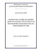 Luận văn Thạc sĩ Kinh tế: Giải pháp nâng cao hiệu quả mô hình chuỗi cung ứng đầu vào của công ty cổ phần mía đường Thành Thành Công Tây Ninh giai đoạn 2017 - 2020