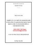 Luận văn Thạc sĩ Quản trị kinh doanh: Nghiên cứu các nhân tố ảnh hưởng đến sự hài lòng của khách hàng khi sử dụng dịch vụ thẻ của Ngân hàng Đông Á chi nhánh Đà Nẵng