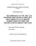 Tóm tắt luận án Tiến sĩ Kinh tế: Đặc điểm quá tự tin, thù lao giám đốc điều hành và hiệu qua hoạt động của các doanh nghiệp niêm yết trên thị trường chứng khoán Việt Nam