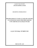 Luận văn Thạc sĩ Nhân văn: Đời sống kinh tế văn hóa của dân tộc Thái Đen (Tày Đăm) huyện Khăm tỉnh Xiêng Khoảng nước CHDCND Lào giai đoạn 1975-2015