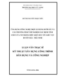 Luận văn thạc sĩ Kỹ thuật Xây dựng công trình dân dụng và công nghiệp: Ứng dụng công nghệ trộn xi măng dưới sâu và các phương pháp thí nghiệm xác định tính chất của nó trong điều kiện đất yếu khu vực Duyên Hải – Trà Vinh