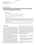 Báo cáo hóa học: Research Article Bandwidth Impacts of Localizing Peer-to-Peer IP Video Trafﬁc in Access and Aggregation Networks