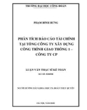 Luận văn Thạc sĩ Kế toán: Phân tích báo cáo tài chính tại Tổng công ty xây dựng công trình giao thông 1 – Công ty CP