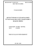 Tóm tắt Luận án Tiến sĩ Kinh tế: Quản lý vốn đầu tư XDCB từ NSNN tại Quân khu 3 - BQP