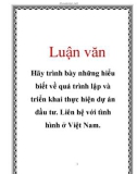 Luận văn: Hãy trình bày những hiểu biết về quá trình lập và triển khai thực hiện dự án đầu tư. Liên hệ với tình hình ở Việt Nam.