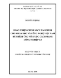 Luận văn Thạc sĩ Quản lý khoa học và công nghệ: Hoàn thiện chính sách tài chính cho khoa học và công nghệ Việt Nam để thích ứng với cuộc cách mạng công nghiệp 4.0