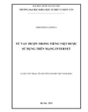 Luận văn Thạc sĩ Việt Nam học: Từ vay mượn trong tiếng Việt sử dụng trên mạng internet