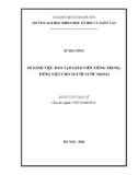 Luận văn Thạc sĩ Việt Nam học: So sánh việc đào tạo giáo viên tiếng Trung, tiếng Việt cho người nước ngoài