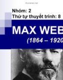 Bài thuyết trình: Max Weber (1864 – 1920)