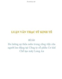 Luận văn thạc sĩ Kinh tế: Đo lường sự thỏa mãn trong công việc của người lao động tại Công ty cổ phần Cơ khí Chế tạo máy Long An