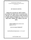 Luận văn Thạc sĩ Kinh tế: Khảo sát, đánh giá chất lượng - Đo lường sự thoả mãn và sự sẵn sàng chi trả của khách hàng đối với dịch vụ điện thoại cố định tại Công ty cổ phần bưu chính viễn thông Sài Gòn (SPT)