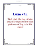 Luận văn: Tình hình tiêu thụ và biện pháp đẩy mạnh tiêu thụ sản phẩm của Công ty In Hà giang