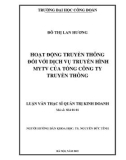 Luận văn Thạc sĩ Quản trị kinh doanh: Hoạt động truyền thông đối với dịch vụ truyền hình MyTV của Tổng công ty Truyền thông