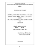 Tóm tắt Luận văn Thạc sĩ Triết học: Phát huy vai trò giáo dục - đào tạo trong phát triển nhân cách học sinh Trường Cao đẳng Công nghiệp Hưng Yên hiện nay