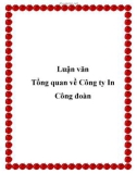 Luận văn Tổng quan về Công ty In Công đoàn