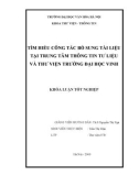 Tóm tắt Khóa luận tốt nghiệp khoa Thư viện - Thông tin: Tìm hiểu công tác bổ sung tài liệu tại Trung tâm Thông tin Tư liệu và Thư viện trường Đại học Vinh