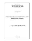 Luận án Tiến sĩ Tâm lý học: Sức khỏe tâm thần của bệnh nhân ung thư trong độ tuổi lao động