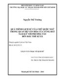 Luận văn Thạc sĩ Lịch sử: Quá trình lịch sử của chữ quốc ngữ trong quan hệ văn hóa của vùng đất Nam kỳ với phương Tây đến đầu thế kỉ XX