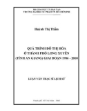 Luận văn Thạc sĩ Lịch sử: Quá trình đô thị hóa ở thành phố Long Xuyên (tỉnh An Giang) giai đoạn 1986-2010 - Huỳnh Thị Thấm