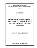 Luận văn Thạc sĩ Lịch sử: Chính sách đối ngoại của Đức quốc xã trước chiến tranh thế giới thứ hai (1933 - 1939)