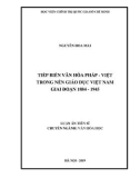Luận án Tiến sĩ Văn hoá học: Tiếp biến văn hóa Pháp - Việt trong nền giáo dục Việt Nam giai đoạn 1884 - 1945