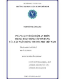 Luận văn Thạc sĩ Luật học: Pháp luật về bảo đảm an toàn trong hoạt động cấp tín dụng của các ngân hàng thương mại Việt Nam