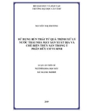 Luận án tiến sĩ Nông nghiệp: Sử dụng bùn thải từ quá trình xử lý nƣớc thải nhà máy sản xuất bia và chế biến thủy sản trong ủ phân hữu cơ vi sinh