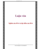 Luận văn: Nghiên cứu IPv4 và đặc điểm của IPv6