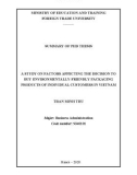 Summary of Phd thesis: A study on factors affecting the decision to buy environmentally-friendly packaging products of individual customers in Vietnam