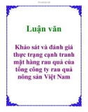 Luận văn: Khảo sát và đánh giá thực trạng cạnh tranh mặt hàng rau quả của tổng công ty rau quả nông sản Việt Nam