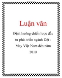 Luận văn: Định hướng chiến lược đầu tư phát triển ngành Dệt May Việt Nam đến năm 2010