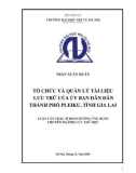 Luận văn Thạc sĩ Định hướng ứng dụng: Tổ chức và quản lý tài liệu lưu trữ của UBND thành phố Pleiku, tỉnh Gia Lai