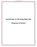 Sự hoà hợp các thì trong tiếng Anh (Sequence of tenses)