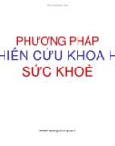 Bài giảng Phương pháp nghiên cứu khoa học sức khỏe: Phần thứ hai - NGND.GS. BS.Hoàng Tử Hùng