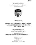 Luận văn Thạc sĩ Kỹ thuật Cơ điện tử: Nghiên cứu, điều khiển mobile robot bám mục tiêu di động với khoảng cách không đổi