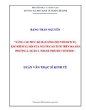 Luận văn Thạc sĩ Kinh tế: Nâng cao mức độ hài lòng đối với dịch vụ bảo hiểm xã hội của người cao tuổi trên địa bàn Phường 4, Quận 3 , Thành phố Hồ Chí Minh